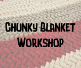 Chunky Blanket Hand Knitting Workshop